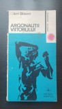 Argonauții viitorului - Ion Biberi