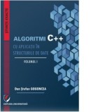 Algoritmi C++ cu aplicatii in structurile de date. Volumele I-II - Dan Stefan Gogoncea