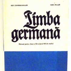 LIMBA GERMANA, MANUAL PENTRU CLASA A XII-A de ILSE CHIVARAN-MULLER, HANS MULLER , 1979