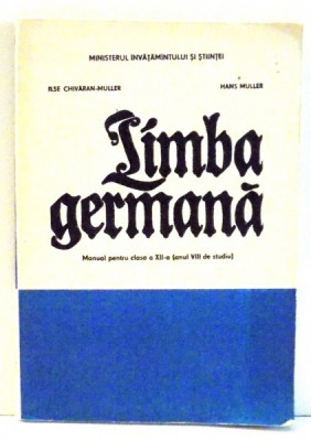 LIMBA GERMANA, MANUAL PENTRU CLASA A XII-A de ILSE CHIVARAN-MULLER, HANS MULLER , 1979 foto