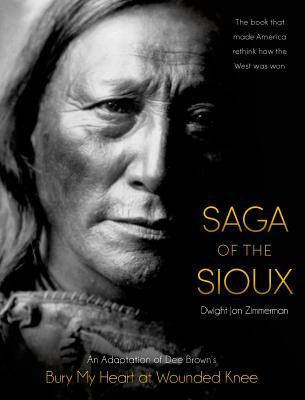 Saga of the Sioux: An Adaptation from Dee Brown&amp;#039;s Bury My Heart at Wounded Knee foto