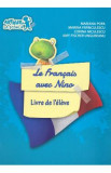 Le Francais avec Nino. Livre de l&#039;eleve - Mariana Popa, Clasa pregatitoare