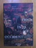 Jean Delumeau - Frica in Occident. Secolele XIV-XVIII. O cetate asediata