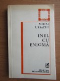 Mihai Ursachi - Inel cu enigma