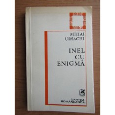 Mihai Ursachi - Inel cu enigma