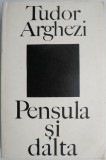 Pensula și dalta - Tudor Arghezi - Roman Beletristica