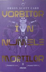 VORBITOR IN NUMELE MORTILOR. AL II-LEA ROMAN DIN SAGA LUI ENDER-ORSON SCOTT CARD-239518