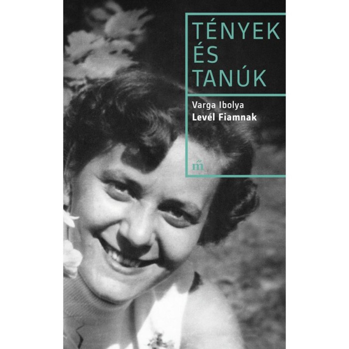 Lev&eacute;l fiamnak - T&eacute;nyek &eacute;s tan&uacute;k - Varga Ibolya