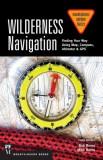 Wilderness Navigation: Finding Your Way Using Map, Compass, Altimeter &amp; GPS