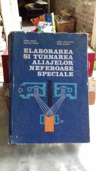 ELABORAREA SI TURNAREA ALIAJELOR NEFEROASE SPECIALE - MOISE ENCIU