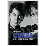 Cured - Mese a k&eacute;t k&eacute;pzeletbeli fi&uacute;r&oacute;l - Lol Tolhurst