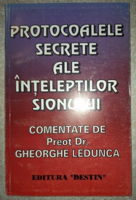 Gheorghe Ledunca&amp;nbsp;-&amp;nbsp;Protocoale secrete ale inteleptilor Sionului foto