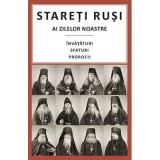 Stareti rusi ai zilelor noastre: Invataturi, sfaturi, prorocii - Traducere Gheorghita Ciocioi