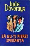 Jude Deveraux - Sa nu-ti pierzi speranta