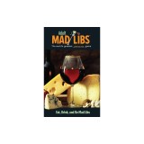Eat, Drink, and Be Mad Libs