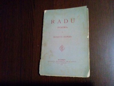 RONETTI ROMAN - RADU - Poema - Tip. Profesionala, Dim. C. Ionescu, 1914, 78 p. foto