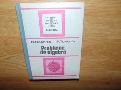 PROBLEME DE ALGEBRA -C.COSNITA ANUL 1989 foto