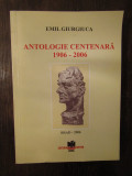 ANTOLOGIE CENTENARA 1906-2006 .EMIL GIURGIUCA