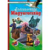 SZ&Aacute;ZSZORSZ&Eacute;P MAGYARORSZ&Aacute;G - K&Eacute;PES ISMERETTERJESZT&Eacute;S GYEREKEKNEK/FEDEZZ&Uuml;K FEL EGY&Uuml;TT! - Carte Ilustrată, Limba Maghiară, Descoperă Ungaria