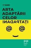 Cumpara ieftin Arta adaptării celor inadaptați - Ty Tashiro