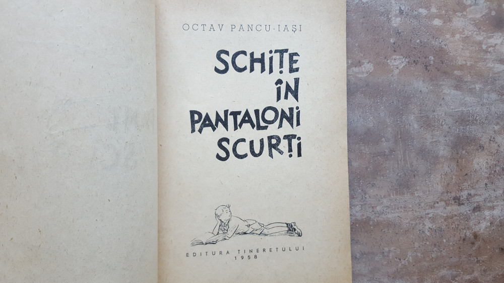 Octav Pancu Iasi - Schite in pantaloni scurti, 1958 | arhiva Okazii.ro