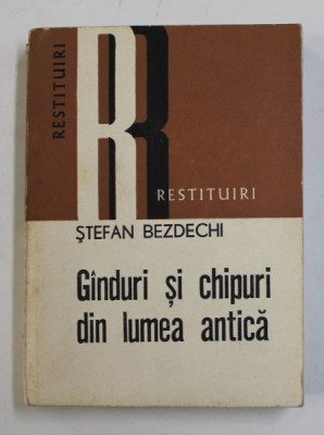 GANDURI SI CHIPURI DIN LUMEA ANTICA de STEFAN BEZDECHI , 1980 foto