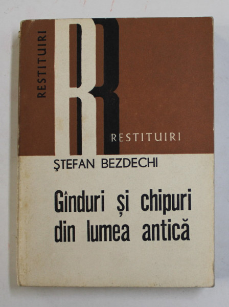 GANDURI SI CHIPURI DIN LUMEA ANTICA de STEFAN BEZDECHI , 1980