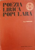 Poezia Lirica Populara - Tache Papahagi - 1967 - Editura Pentru Literatura - 587 pagini - Carte veche