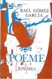 Poeme Raul Gomez Garcia - Junimea 1980, Beletristica, Poezie, Limba Romana, 70 pagini