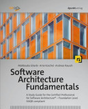 Software Architecture Fundamentals: A Study Guide for the Certified Professional for Software Architecture(r) - Foundation Level - Isaqb Compliant, 2017