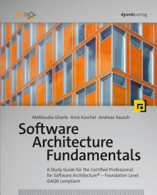 Software Architecture Fundamentals: A Study Guide for the Certified Professional for Software Architecture(r) - Foundation Level - Isaqb Compliant foto