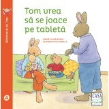 Tom Vrea Sa Se Joace Pe Tableta, Elisabeth De Lambilly - Editura Casa
