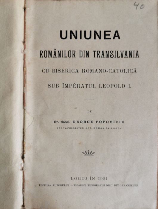Uniunea romanilor din Transilvania cu Biserica Romano-Catolica sub Imperatul Leopold I - George Popoviciu