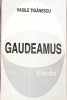 Gaudeamus. Evocari - Vasile Tiganescu, Ed. Septentrion 1996, Biografii, 350 pagini
