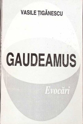GAUDEAMUS. EVOCARI-VASILE TIGANESCU-263819 foto