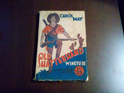 OLD SHATTERHAND - WINETU Vol. 3 - Carol May - Editura IG Hertz, 1936, 192 p. foto