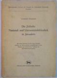 DIE JUDISCHE NATIONAL UND UNIVERSITATSBIBLIOTHEK IN JERUSALEM von NORBERT WELDLER