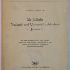 DIE JUDISCHE NATIONAL UND UNIVERSITATSBIBLIOTHEK IN JERUSALEM von NORBERT WELDLER