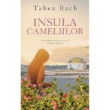 Insula cameliilor - Tadea Bach