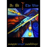 Az &Uacute;t - The Way - magyar - angol mesek&ouml;nyv - V&iacute;v&oacute; Zo&eacute;