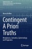 Contingent a Priori Truths: Metaphysics, Semantics, Epistemology and Pragmatics
