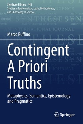Contingent a Priori Truths: Metaphysics, Semantics, Epistemology and Pragmatics foto