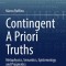 Contingent a Priori Truths: Metaphysics, Semantics, Epistemology and Pragmatics