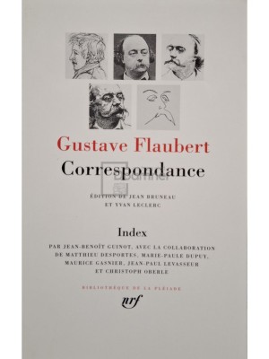 Gustave Flaubert - Correspondance (Editia: 2007) foto