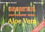 SECRETUL SUCCESULUI MEU: ALOE VERA-ADINA MARIA SECARA, MIHAI STOIAN-265797