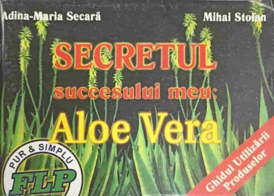 SECRETUL SUCCESULUI MEU: ALOE VERA-ADINA MARIA SECARA, MIHAI STOIAN-265797 foto