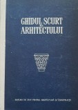 GHIDUL SCURT AL ARHITECTULUI - N.S. DIURNBAUM, 1955