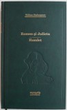 Romeo și Julieta, Hamlet - William Shakespeare - Studii Literare, Carte Nouă/Anticariat