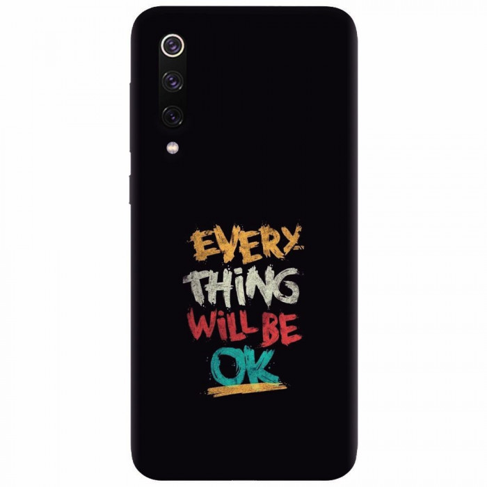 Husa silicon pentru Xiaomi Mi 9, Everything Will Be Ok
