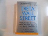 DIETA WALL STREET , UN PLAN FOARTE SIMPLU PENTRU OAMENII OCUPATI CARE NU AU TIMP DE DIETE de HEATHER BAUER SI KATHY MATTHEWS 2008